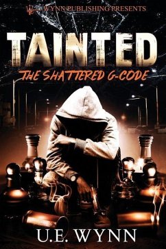 Tainted: The Shattered G-Code - Wynn, U. E.