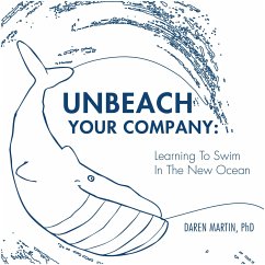 Unbeach Your Company: Learning to Swim in the New Ocean - Martin, Daren