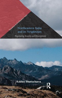 Northeastern India and Its Neighbours - Bhattacharya, Rakhee