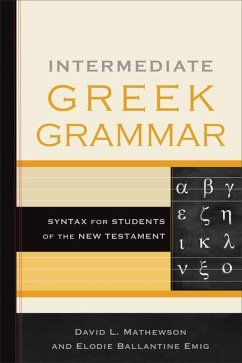 Intermediate Greek Grammar - Mathewson, David L; Emig, Elodie Ballantine