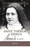 Saint Thérèse of Lisieux: Story of a Life