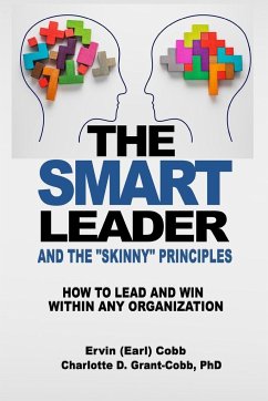 THE SMART LEADER AND THE SKINNY PRINCIPLES - Cobb, Ervin (Earl); Grant-Cobb, Charlotte D.