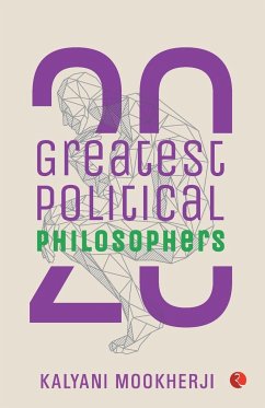 20 Greatest Political Philosophers - Mookherji, Kalyani