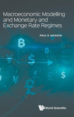 Macroeconomic Modelling and Monetary and Exchange Rate Regimes - Paul R Masson