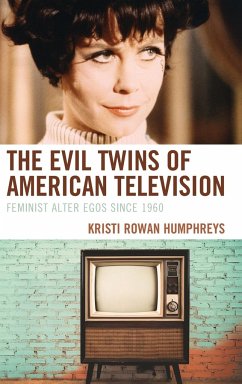 The Evil Twins of American Television - Humphreys, Kristi Rowan