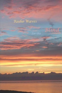 Radio Waves for the Blind - Pollard, Manfred; Veritas, M. D.