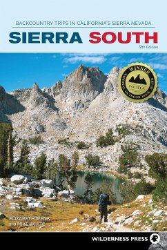 Sierra South: Backcountry Trips in California's Sierra Nevada - Wenk, Elizabeth; White, Mike