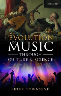 Evolution of Music Through Culture and Science - Townsend, Peter (Emeritus Professor, Emeritus Professor, University