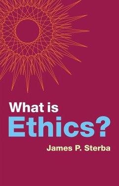 What is Ethics? - Sterba, James P. (University of Notre Dame)