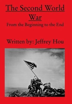 The Second World War From the Beginning to the End - Hou, Jeffrey X