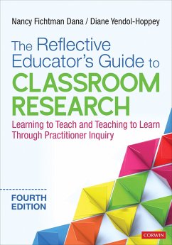 The Reflective Educator's Guide to Classroom Research - Fichtman Dana, Nancy (University of Florida, Gainesville, USA); Yendol-Hoppey, Diane (University of North Florida, USA)