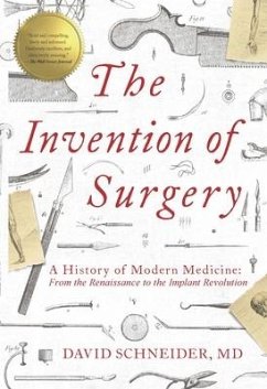 The Invention of Surgery - Schneider, David