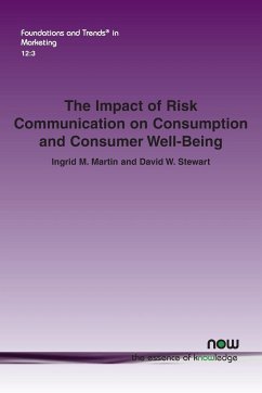 The Impact of Risk Communication on Consumption and Consumer Well-Being - Martin, Ingrid M.; Stewart, David W.