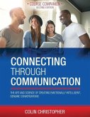 Connecting Through Communication: The Art and Science of Creating Emotionally Intelligent, Genuine Conversations