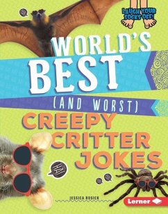 World's Best (and Worst) Creepy Critter Jokes - Rusick, Jessica