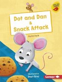 Dot and Dan & Snack Attack