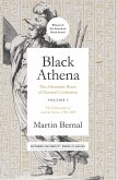 Black Athena: The Afroasiatic Roots of Classical Civilization Volume I: The Fabrication of Ancient Greece 1785-1985 Volume 1