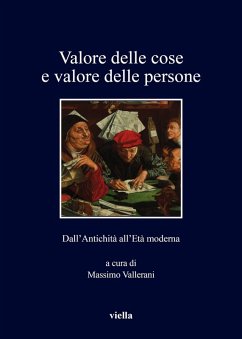 Valore delle cose e valore delle persone. Dall'antichità all'età moderna Valore delle cose e valore delle persone. Dall'antichità all'età moderna