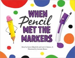 When Pencil Met the Markers - Kilpatrick, Karen; Ramos, Luis O