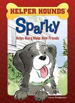 Sparky Helps Mary Make Friends - Rivadeneira, Caryn