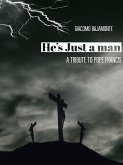 He's just a man: A tribute to pope Francis (eBook, ePUB)