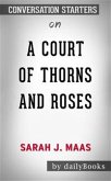 A Court of Thorns and Roses: by Sarah J. Maas   Conversation Starters (eBook, ePUB)