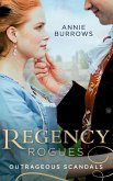 Regency Rogues: Outrageous Scandal: In Bed with the Duke / A Mistress for Major Bartlett (eBook, ePUB)