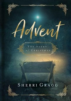 Advent the Story of Christmas - Gragg, Sherri