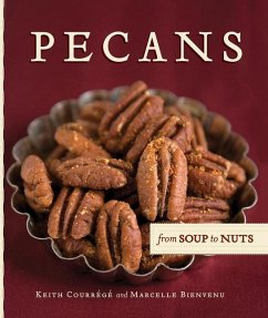 Pecans from Soup to Nuts - Courrégé, Keith; Bienvenu, Marcelle