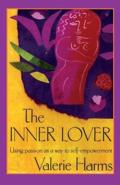 The Inner Lover: Passion as a Way to Self-Empowerment - Harms, Valerie