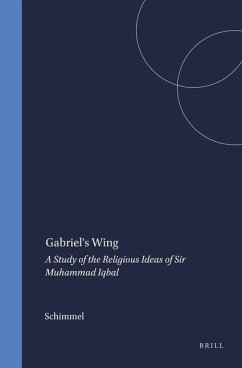 Gabriel's Wing: A Study of the Religious Ideas of Sir Muhammad Iqbal - Schimmel