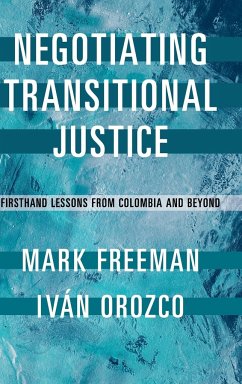 Negotiating Transitional Justice - Freeman, Mark; Orozco, Iván; Tbd