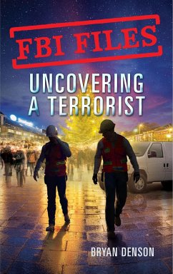 FBI Files: Uncovering a Terrorist - Denson, Bryan