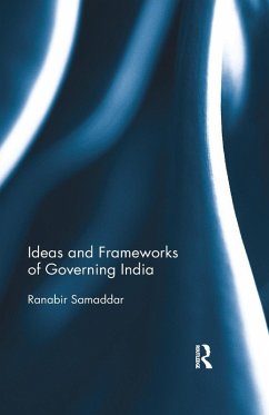 Ideas and Frameworks of Governing India - Samaddar, Ranabir