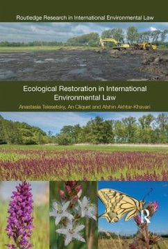 Ecological Restoration in International Environmental Law - Telesetsky, Anastasia; Cliquet, An; Akhtar-Khavari, Afshin