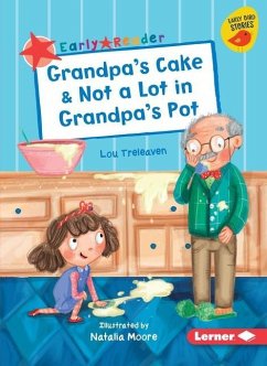 Grandpa's Cake & Not a Lot in Grandpa's Pot - Treleaven, Lou