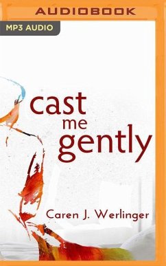 Cast Me Gently - Werlinger, Caren J.