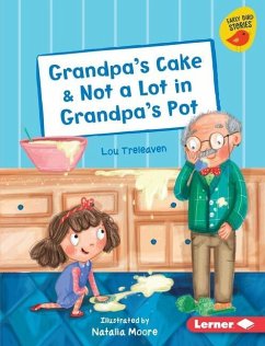 Grandpa's Cake & Not a Lot in Grandpa's Pot - Treleaven, Lou