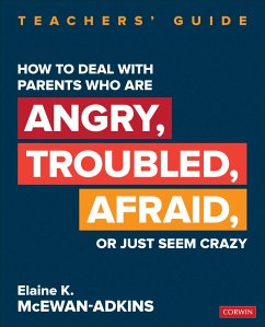 How to Deal With Parents Who Are Angry, Troubled, Afraid, or Just Seem Crazy - McEwan-Adkins, Elaine K. (The McEwan-Adkins Group)
