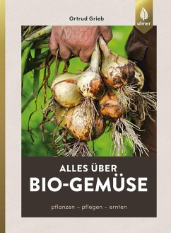 Alles über Bio-Gemüse (eBook, ePUB) - Grieb, Ortrud