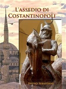 L'assedio di Costantinopoli (eBook, ePUB) - Sebastiani, Bruno