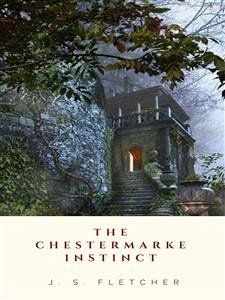 The Chestermarke Instinct (eBook, ePUB) - S. Fletcher, J.