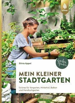 Mein kleiner Stadtgarten (eBook, ePUB) - Appel, Silvia