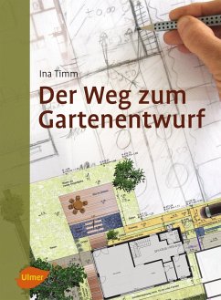 Der Weg zum Gartenentwurf (eBook, ePUB) - Timm, Ina