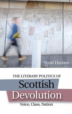 The Literary Politics of Scottish Devolution - Hames, Scott