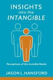 Insights Into the Intangible: Perceptions of the Invisible Realm Volume 1