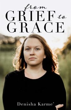 From Grief to Grace - Karme', Denisha