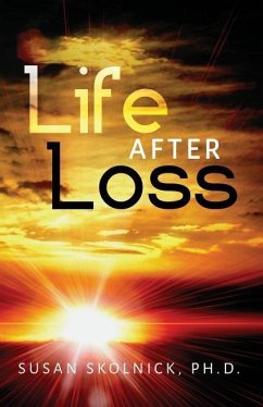 Life After Loss - Skolnick Ph. D., Susan