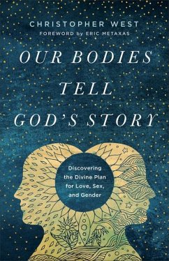 Our Bodies Tell God's Story - West, Christopher