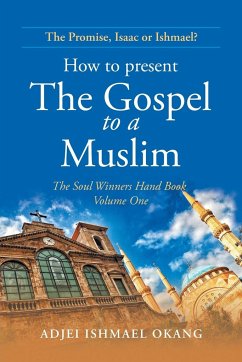 How to Present the Gospel to a Muslim - Okang, Adjei Ishmael